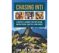 Chasing Inti: A Dentist’s Journey into Inti Raymi, Machu Picchu, and the Living Andes