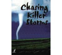 Chasing Killer Storms