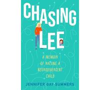 Chasing Lee: A Memoir of Raising a Neurodivergent Child