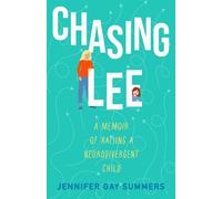Chasing Lee A Memoir of Raising a Neurodivergent Child - Jennifer Gay Summers - She Writes Press - ebook (ePub) - Livre