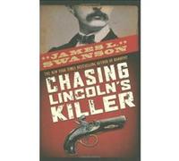 Chasing Lincoln's Killer James L. Swanson (Auteur)