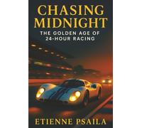 Chasing Midnight: The Golden Age of 24-Hour Racing