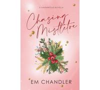 Chasing Mistletoe: A Best Friend's Brother Holiday Novella