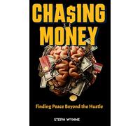 Chasing Money: Finding Peace Beyond the Hustle