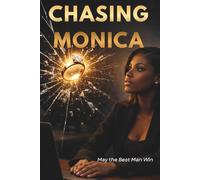 Chasing Monica: When He Finally Realized...She Was Already Gone