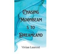 Chasing Moonbeams To Dreamland