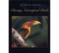 Chasing Neotropical Birds by Vera Thornton Bob Thornton (Auteur)