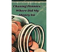 Chasing Pennies - Where Did My Money Go?