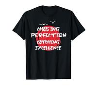 Chasing Perfection, Attraper l'Excellence Motivation T-Shirt