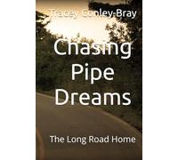 Chasing Pipe Dreams: The Long Road Home