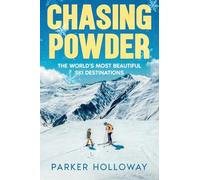 Chasing Powder: The World's Most Beautiful Ski Destinations