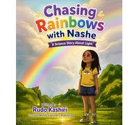 Chasing Rainbows with Nashe: A Science Story About Light