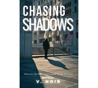 Chasing Shadows: A 72-Hour Race Against Terror and Betrayal- Contemporary FBI Protection Romantic Thriller Suspense Novel