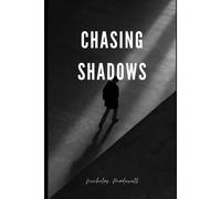 Chasing Shadows: A Story Of Mystery Recovery And Redemption