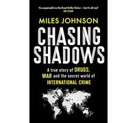Chasing Shadows: A true story of the Mafia, Drugs and Terrorism