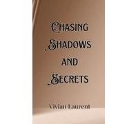 Chasing Shadows And Secrets