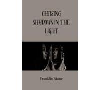 Chasing Shadows In The Light