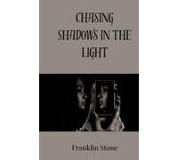 Chasing Shadows In The Light