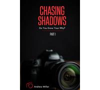 Chasing Shadows Part 1: Do You Know Your Why?