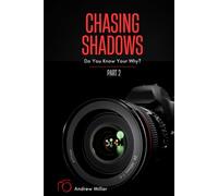 Chasing Shadows Part 2: Do You Know Your Why?