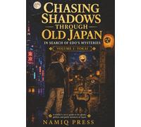 Chasing Shadows Through Old Japan: In Search of Edo's Mysteries