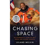 Chasing Space: An Astronaut's Story of Grit, Grace, and Second Chances