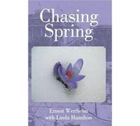 Chasing Spring Ernest Wertheim With Linda Hamilton, (Auteur)