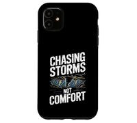 Chasing Storms Not Comfort Extreme Motivation Coque pour iPhone 11