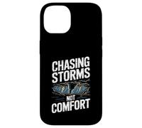 Chasing Storms Not Comfort Extreme Motivation Coque pour iPhone 14