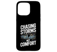 Chasing Storms Not Comfort Extreme Motivation Coque pour iPhone 15 Pro Max