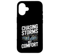 Chasing Storms Not Comfort Extreme Motivation Coque pour iPhone 16