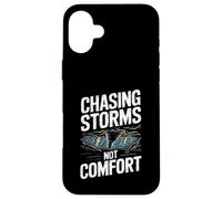 Chasing Storms Not Comfort Extreme Motivation Coque pour iPhone 16 Plus