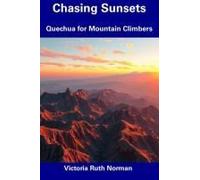 Chasing Sunsets: Quechua For Mountain Climbers