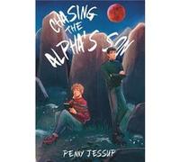 Chasing The Alphas Son by Penny Jessup Hardcover Book Penny Jessup (Auteur)