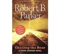 Chasing the Bear: A Young Spenser Novel