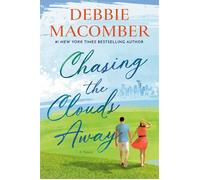 Chasing the Clouds Away A Novel - Debbie Macomber - Ballantine books - ebook (ePub) - Livre