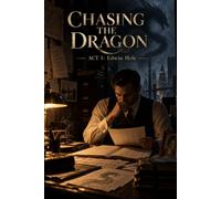 Chasing the Dragon: ACT I - Edwin Hale