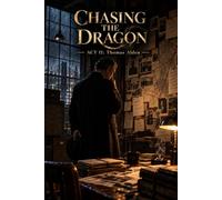 Chasing the Dragon: ACT II - Thomas Alden