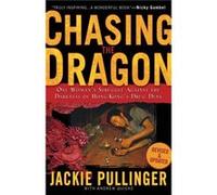 Chasing the Dragon One Womans Struggle Against the Darkness of Hong Kongs Drug Dens by Jackie Pullinger & Andrew Quicke Jackie Pullinger , Andrew Quicke (Auteur)