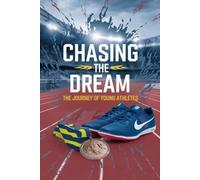 Chasing the Dream: The Journey of Young Athletes