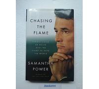 Chasing the Flame: Sergio Vieira De Mello and the Fight to Save the World