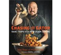 Chasing the Gator by Jennifer V. Cole Isaac Toups , Jennifer V Cole , Foreword By Emeril Lagasse (Auteur)