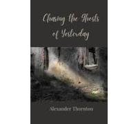Chasing The Ghosts Of Yesterday