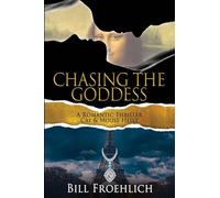Chasing the Goddess: A Romantic Thriller - Cat & Mouse Heist