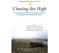 Chasing the High, The Annenberg Foundation Trust at Sunnylands' Adolescent Mental Health Initiative Howard B. Moss, Kyle Keegan (Auteur)