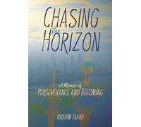 Chasing the Horizon: A Memoir of Perseverance and becoming