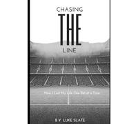 Chasing the Line: How I Lost My Life One Bet at a Time