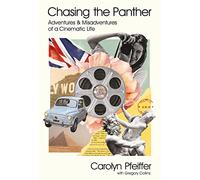 Chasing the Panther: Adventures and Misadventures of a Cinematic Life