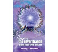 Chasing the Silver Dragon: Dragon Trinity Cycle Book One