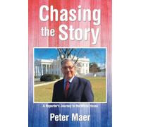 Chasing the Story: A Reporter’s Journey to the White House